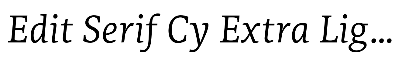 Edit Serif Cy Extra Light Italic